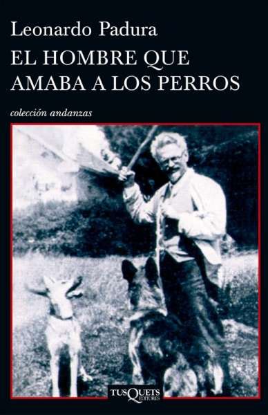 Read Online El Hombre Que Amaba A Los Perros Leonardo Padura Fuentes 
