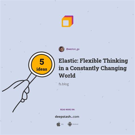 Elastic: Flexible Thinking In A Time Of Change