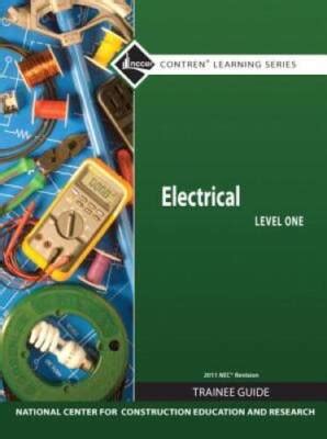 Electrical Level 1 Trainee 2011 Nec Revision Paperback 7th Edition Nccer Contren Learning