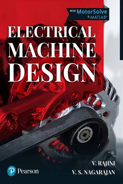 Electrical Machine Design The Design And Specification Of Direct And Alternating Current Machinery