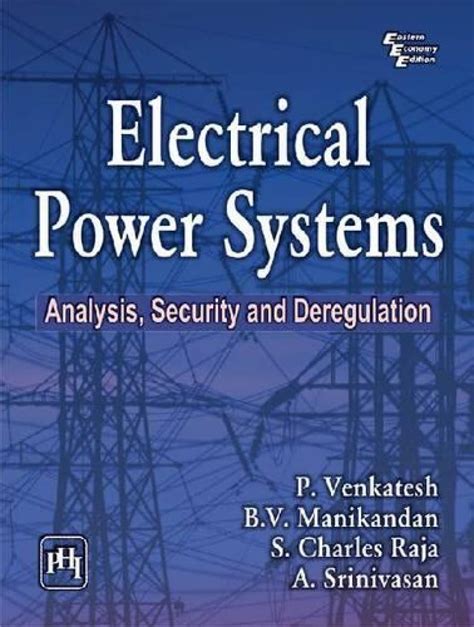 Electrical Power Systems Analysis Security And Deregulation