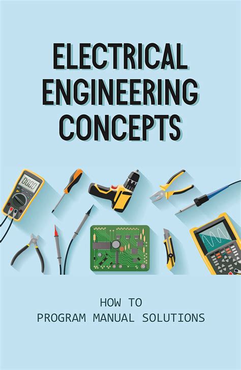 Read Online Electrical Engineering Concepts Applications Solutions Manual 