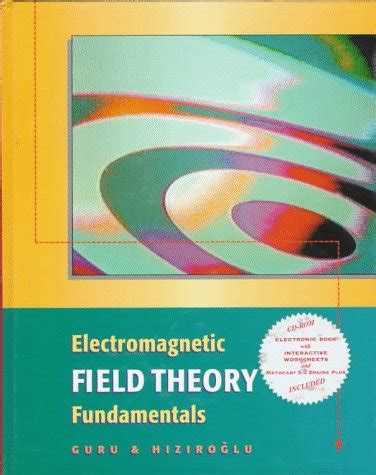 Read Online Electromagnetic Field Theory Fundamentals By Guru And 