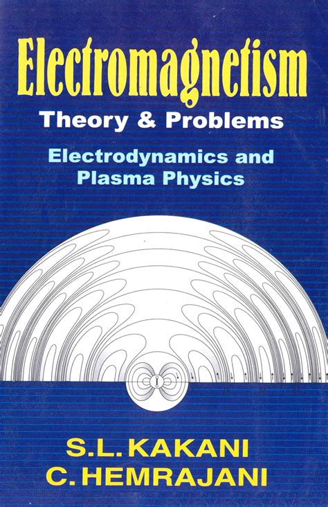 Electromagnetism Theory And Problems Electrodynamics And Plasma Physics