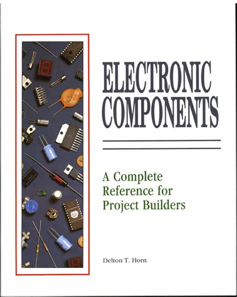 Electronic Components A Complete Reference For Project Builders