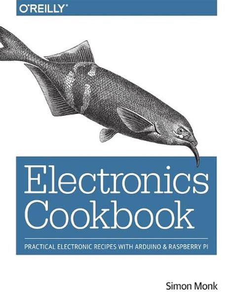 Download Electronics Cookbook Practical Electronic Recipes With Arduino And Raspberry Pi 