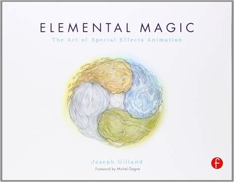 Elemental Magic, Volume I: The Art Of Special Effects Animation: The Classical Art Of Special Effects Animation