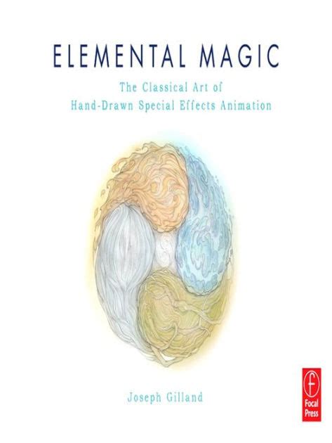 Read Online Elemental Magic The Art Of Special Effects Animation 