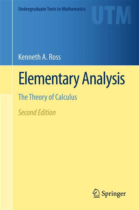 Elementary Analysis The Theory Of Calculus Undergraduate Texts In Mathematics