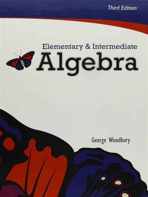 elementary and intermediate algebra george woodbury
