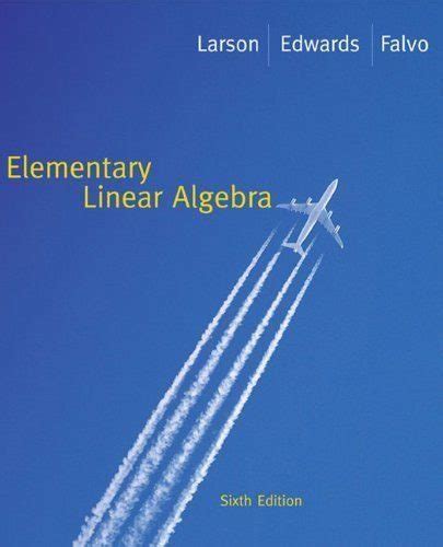 Elementary Linear Algebra Larson 6th Edition Solutions