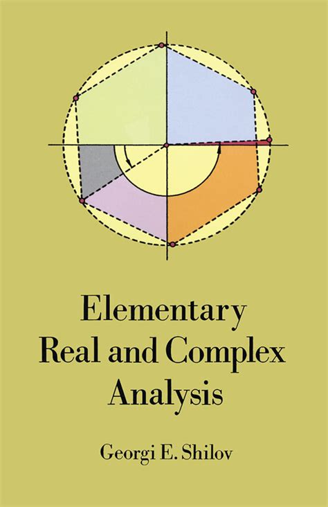 Elementary Real And Complex Analysis Georgi E Shilov