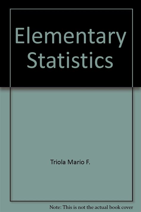 Elementary Statistics Mario Triola Problem Answer
