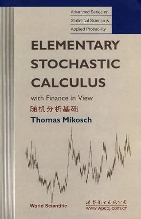 Elementary Stochastic Calculus With Finance In View Advanced Series On Statistical Science Applied Probability Vol 6 Advanced Series On Statistical Science And Applied Probability