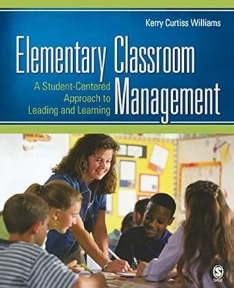 Read Elementary Classroom Management A Student Centered Approach To Leading And Learning 