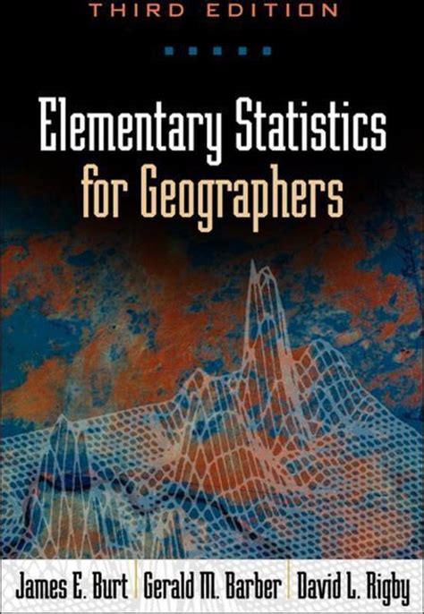 Read Online Elementary Statistics For Geographers Third Edition 3Rd Edition By Burt Phd James E Barber Phd Gerald M Rigby Phd David 2009 Hardcover 
