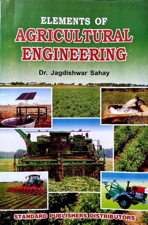 Elements Of Agricultural Engineering By Jagdishwar Sahay Book