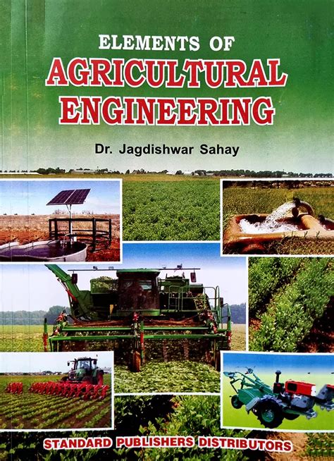 Elements Of Agricultural Engineering Dr Jagdishwar Sahay