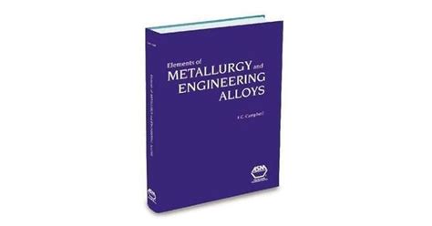 Elements Of Metallurgy And Engineering Alloys