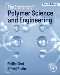Elements Of Polymer Science Engineering Second Edition An Introductory Text And Reference For Engineers And Chemists