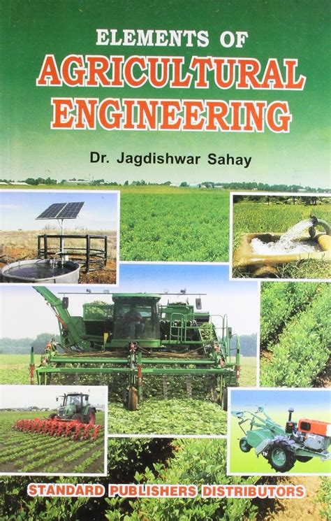 Read Online Elements Of Agricultural Engineering By Jagdishwer Sahay 