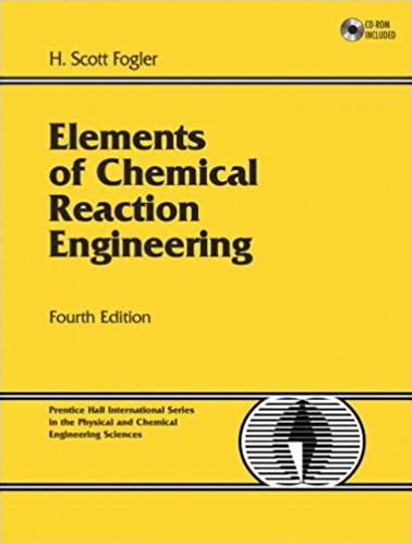 Full Download Elements Of Chemical Reaction Engineering 4Th Edition Solutions 