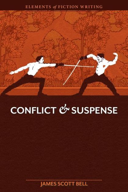 Read Elements Of Fiction Writing Conflict And Suspense James Scott Bell 