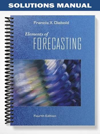 Read Elements Of Forecasting 4Th Edition Solution Manual 