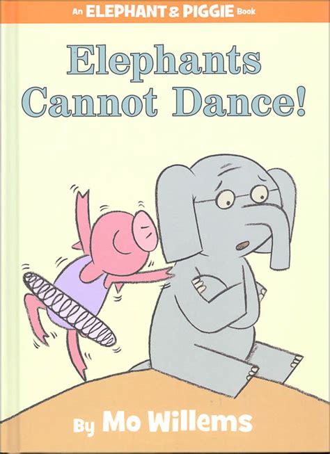 Elephants Cannot Dance An Elephant And Piggie Boo