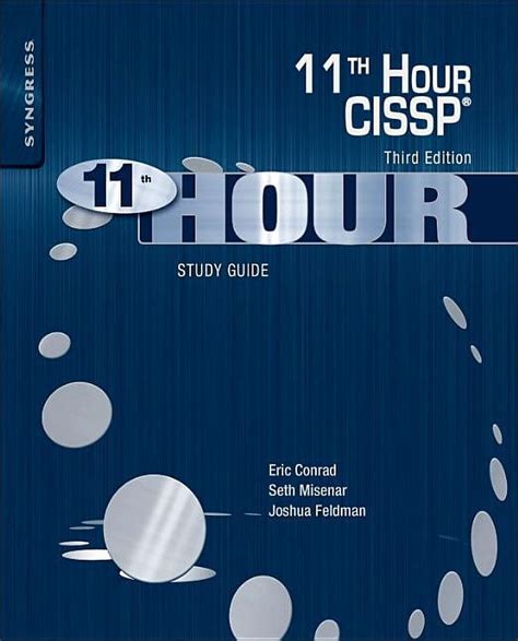 Eleventh Hour Cissp Study Guide Stg Edition By Conrad Eric Misenar Seth Feldman Joshua Greenblatt La Published By Syngress Mediaus 201