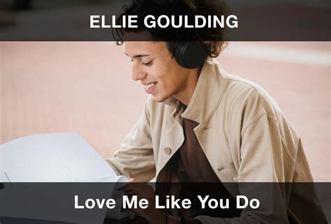 ellie goulding love me like you do şarkı sözleri. 