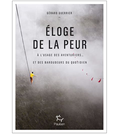 eloge de la peur a l usage des aventuriers et des