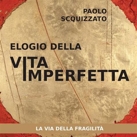 Download Elogio Della Vita Imperfetta La Via Della Fragilit Le Parole Della Spiritualit 