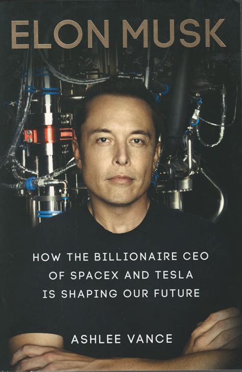 Full Download Elon Musk How The Billionaire Ceo Of Spacex And Tesla Is Shaping Our Future 