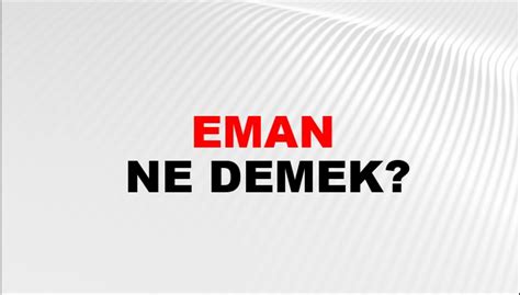 Eman Ne Demek