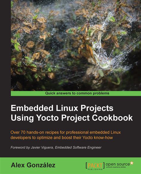 Embedded Linux Projects Using Yocto Project Cookbook Full