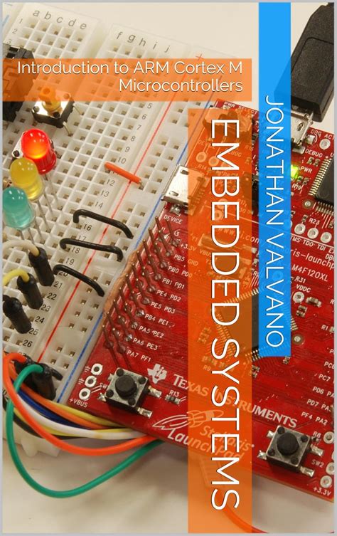 Embedded Systems Introduction To Arm Cortex Tm M Microcontrollers 1
