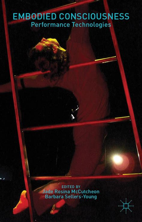 embodied consciousness performance technologies