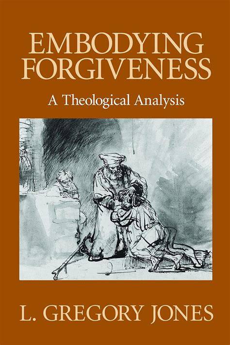 embodying forgiveness a theological analysis