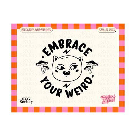 embrace your weird face your fears and unleash cr