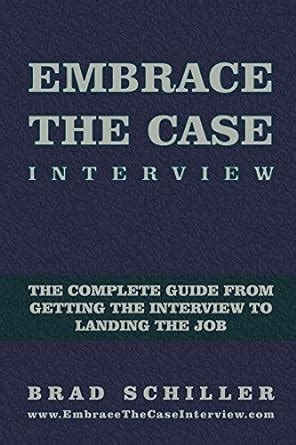 Full Download Embrace The Case Interview Electronic Edition The Complete Guide From Getting The Interview To Landing The Job 