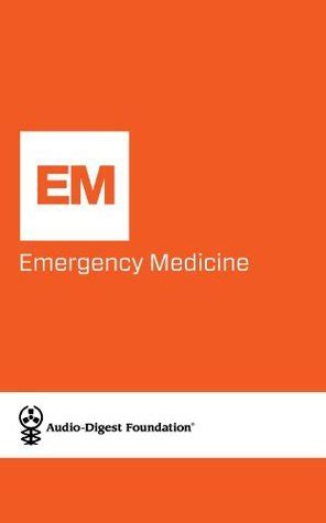 Full Download Emergency Medicine Emergency Pearls Audio Digest Foundation Emergency Medicine Continuing Medical Education Cme Book 26 
