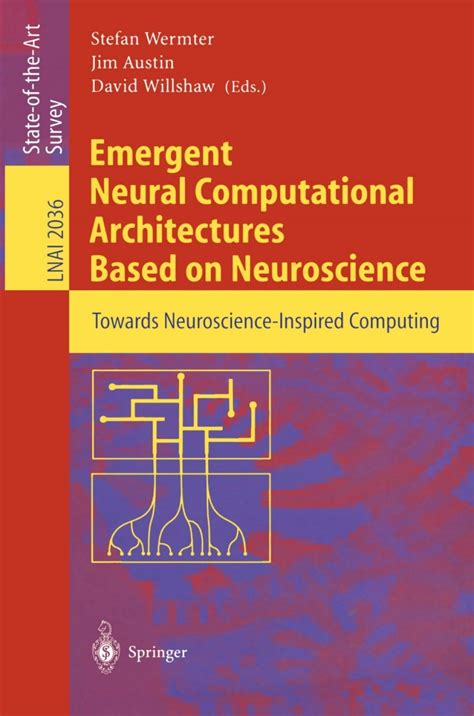 Emergent Neural Computational Architectures Based On Neuroscience Towards Neuroscience Inspired Computing Author Stefan Wermter Sep 2001