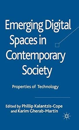 Read Emerging Digital Spaces In Contemporary Society Properties Of Technology 