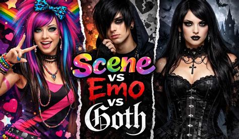 Emo Vs Scene Vs Goth