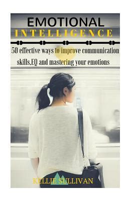 Emotional Intelligence 50 Effective Ways To Impro