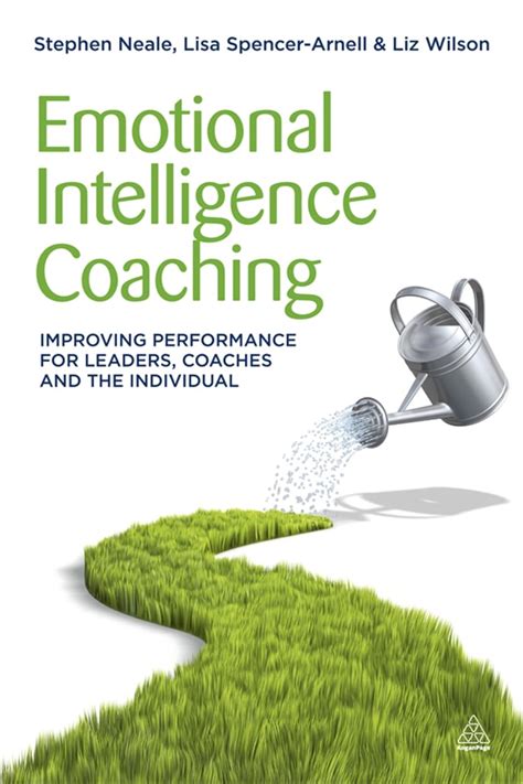 Emotional Intelligence Coaching Improving Performance For Leaders Coaches And The Individual