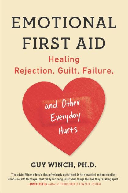 Full Download Emotional First Aid Healing Rejection Guilt Failure And Other Everyday Hurts 