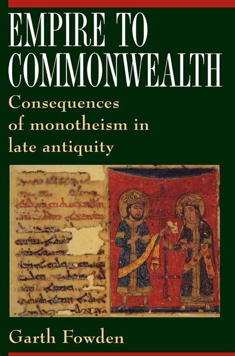 Read Online Empire To Commonwealth Consequences Of Monotheism In Late Antiquity 