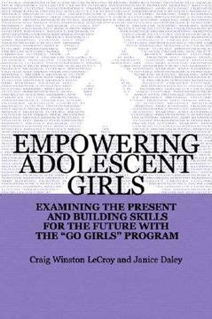 Full Download Empowering Adolescent Girls Examining The Present And Building Skills For The Future With The Go Girls Program 